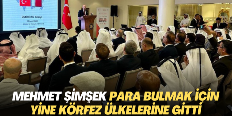 Mehmet Şimşek para bulmak için yine Körfez ülkelerine gitti