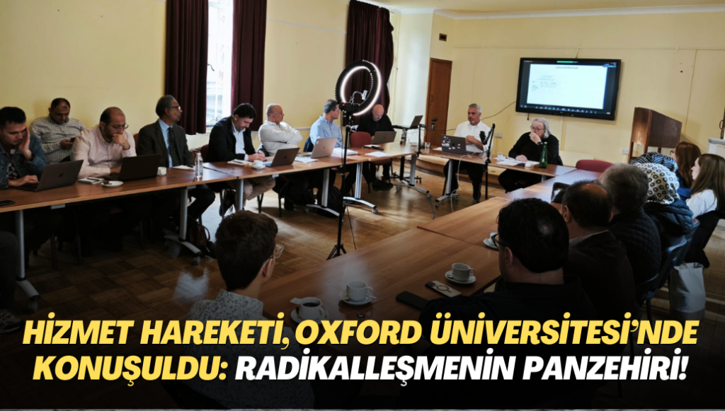 Oxford Üniversitesi’nde Hizmet Hareketi’nin ‘Radikalleşmeyi Engelleyici Etkisi’ anlatıldı