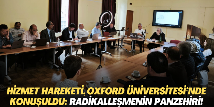 Oxford Üniversitesi’nde Hizmet Hareketi’nin ‘Radikalleşmeyi Engelleyici Etkisi’ anlatıldı