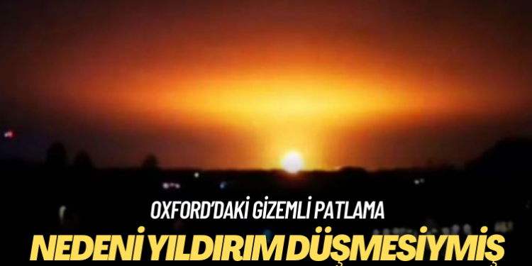 Oxford’daki gizemli patlamanın nedeni yıldırım düşmesiymiş