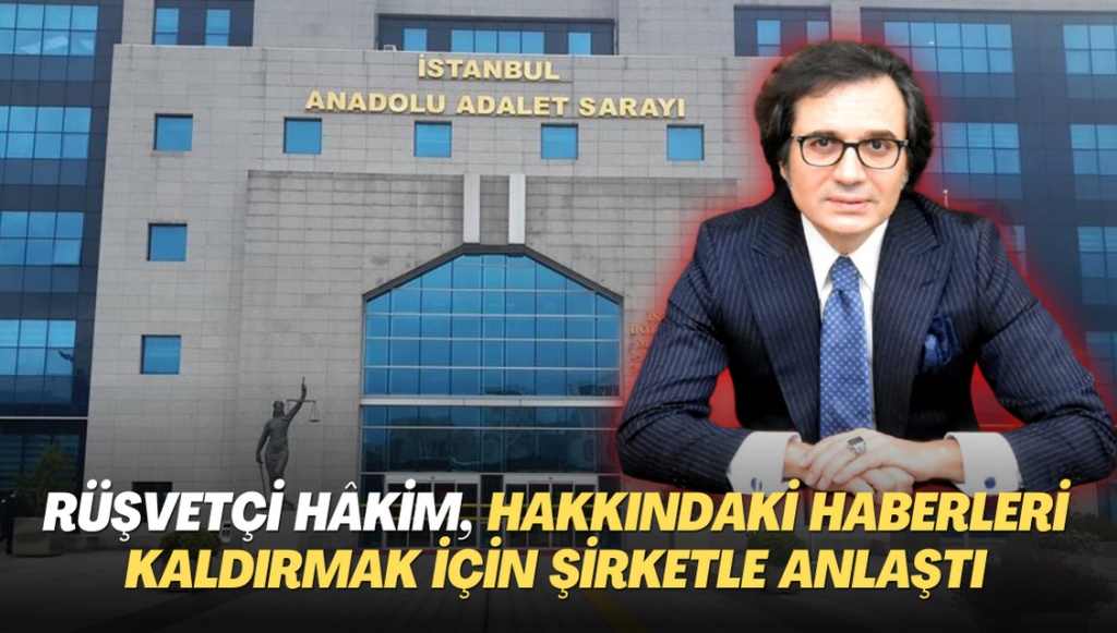 Rüşvetçi hâkim, hakkındaki haberleri kaldırmak için “online temizlik” şirketiyle anlaştı