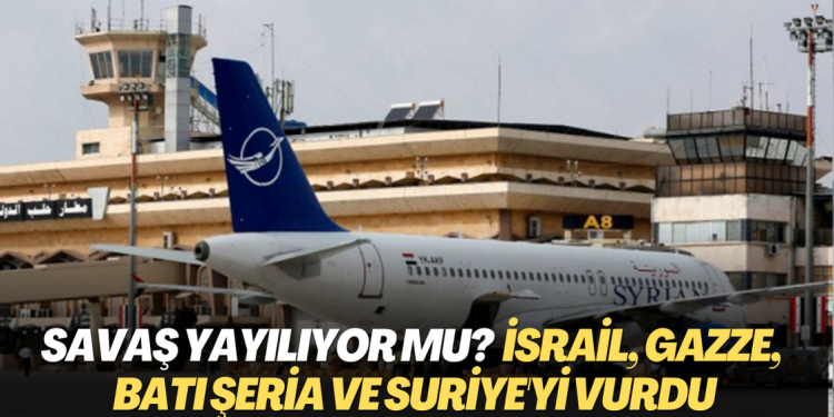 Savaş yayılıyor mu? İsrail, Gazze, Batı Şeria ve Suriye’yi vurdu