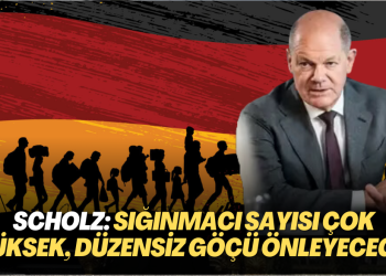 Scholz: Sığınmacı sayısı çok yüksek, düzensiz göçü önleyeceğiz