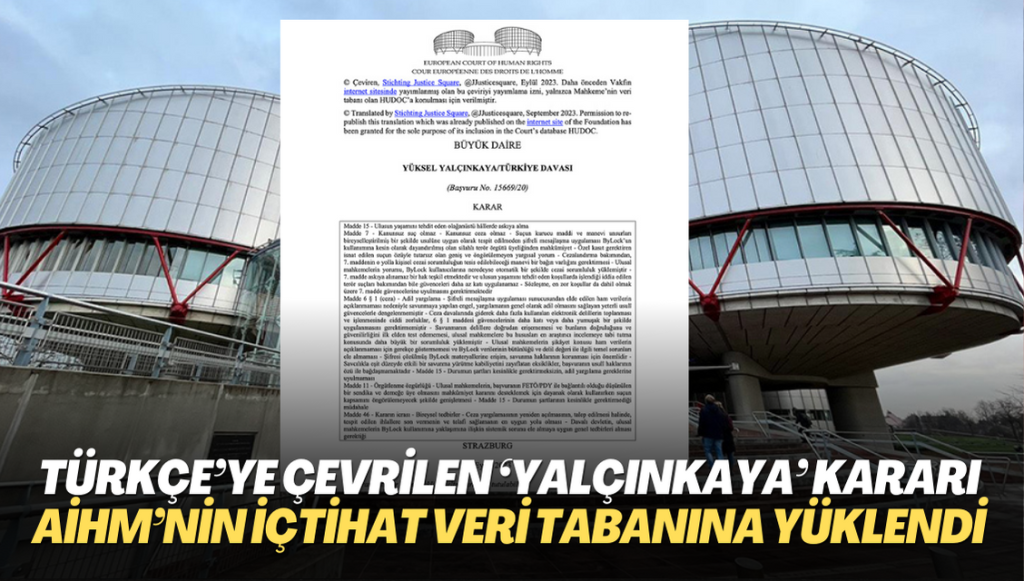 Türkçe’ye çevrilen ‘Yalçınkaya’ kararı AİHM’nin içtihat veri tabanına yüklendi