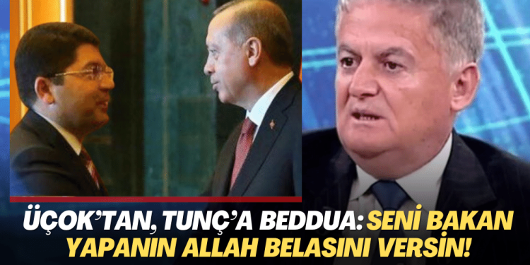 Üçok’tan, Adalet Bakanı Tunç’a beddua: Seni Bakan yapanın Allah belasını versin!