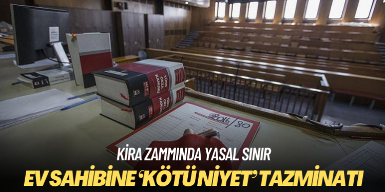 Yasal sınırın üzerinde zam yapan ev sahibine tazminat cezası