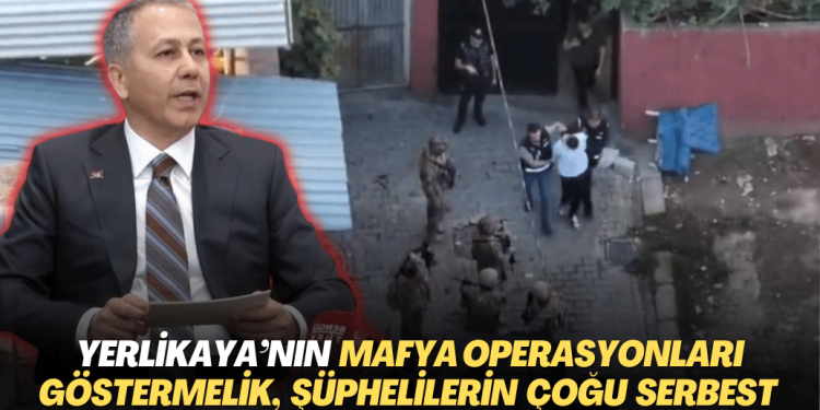 Yerlikaya’nın mafya operasyonları göstermelik, Şüphelilerin çoğu serbest bırakıldı