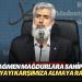 Zulme rağmen mağdurlara sahip çıkıyor: “Biz Allah’ı karşımıza almamak için dünyayı karşımıza almaya razıyız”