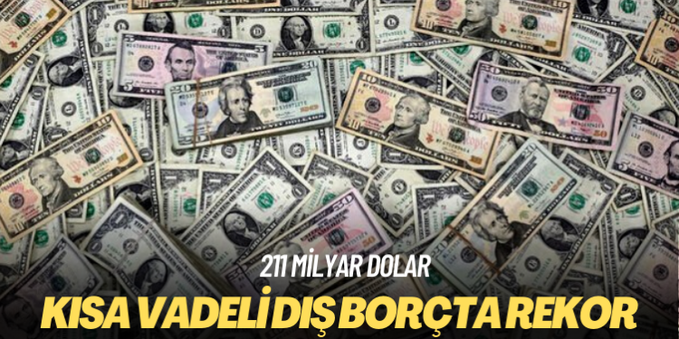 Kısa vadeli dış borçta rekor