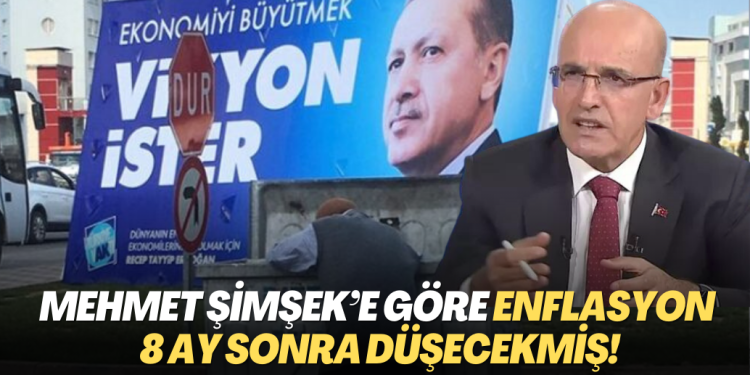 Mehmet Şimşek’e göre enflasyon 8 ay sonra düşecekmiş!