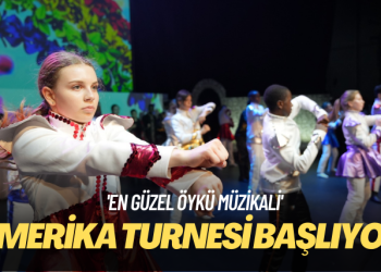 ‘En Güzel Öykü Müzikali’nin Amerika turnesi Washington’da başlıyor