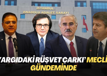 ‘Yargıdaki rüşvet çarkı’ Meclis gündeminde