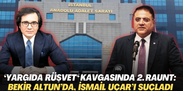 ‘Yargıdaki rüşvet’ kavgasında ikinci raunt: Şimdi de Bekir Altun, İsmail Uçar‘ı suçladı