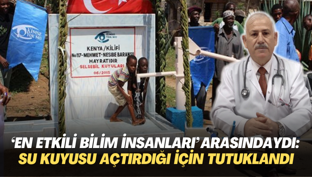 ‘Dünyanın en etkili bilim insanları’ listesine girmişti: Prof. Dr. Cihangir Erem, Afrika’da su kuyusu açtırdığı için tutuklandı