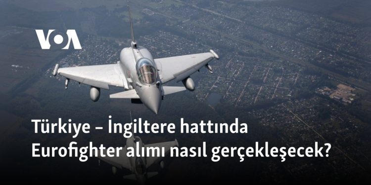 Türkiye – İngiltere hattında Eurofighter alımı nasıl gerçekleşecek?