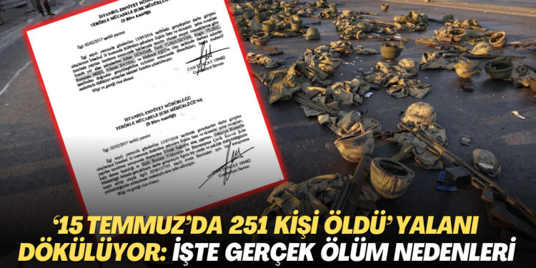 15 Temmuz‘da 251 kişi şehit oldu’ yalanı tel tel dökülüyor: Kimi kalp krizi kimi trafik kazası…
