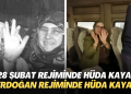 28 Şubat Rejiminde Hüda Kaya… Erdoğan Rejiminde Hüda Kaya…