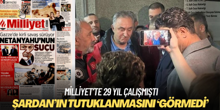 29 yıl çalıştığı Milliyet, Tolga Şardan’ın tutuklanmasını ‘görmedi’