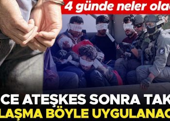Önce ateşkes sonra takas… Anlaşma böyle uygulanacak