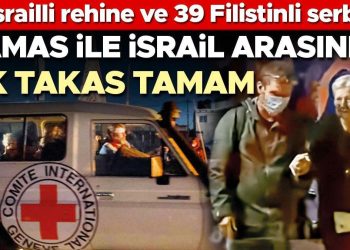 Gazze’de geçici ateşkes başladı… 49 gün sonra ilk takas