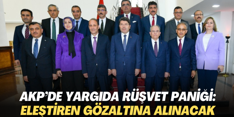 AKP’de yargıda rüşvet paniği: Eleştiren gözaltına alınacak