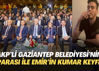 AKP’li Gaziantep Belediyesi’nin parası ile kumar keyfi