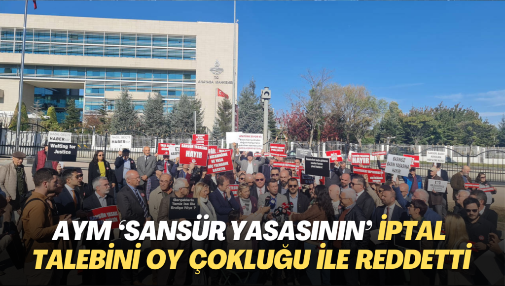 AYM ‘sansür yasasının’ iptal talebini oy çokluğu ile reddetti