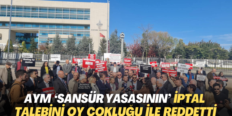 AYM ‘sansür yasasının’ iptal talebini oy çokluğu ile reddetti
