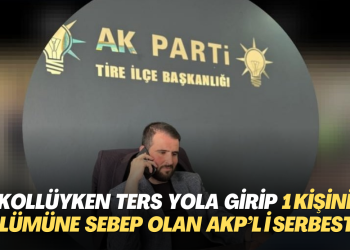 Alkollüyken ters yola girip 1 kişinin ölümüne sebep olan AKP’li serbest bırakıldı