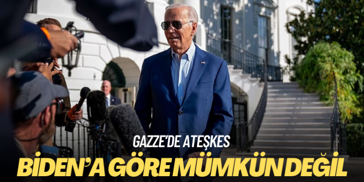Biden, Gazze’de ateşkesin ‘mümkün olmadığını’ söyledi