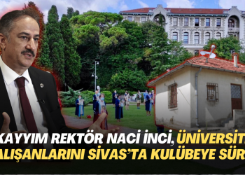 Boğaziçi’nin kayyım rektörü Naci İnci, üniversite çalışanlarını Sivas’ta bir kulübeye sürdü