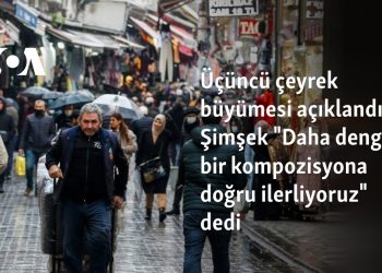 Üçüncü çeyrek büyümesi açıklandı; Şimşek “Daha dengeli bir kompozisyona doğru ilerliyoruz” dedi