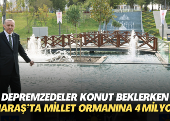 Depremzedelerin konut beklediği Maraş’ta millet ormanı için 4 milyon harcandı