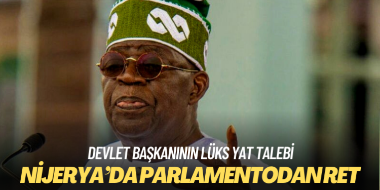 Ekonomik krizdeki Nijerya’da parlamento, devlet başkanının lüks yat talebini reddetti