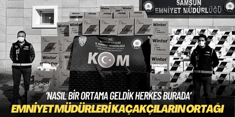 Emniyet müdürleri kaçakçıların ortağı