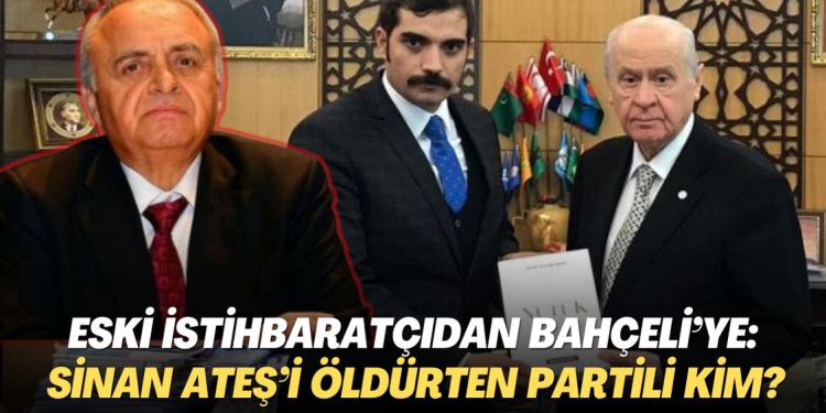 Eski İstihbarat Başkanı Uzun’dan Bahçeli’ye: Sinan Ateş’i başkentin ortasında öldürten partili kim?