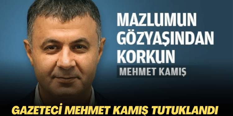 Gazeteci Mehmet Kamış tutuklandı