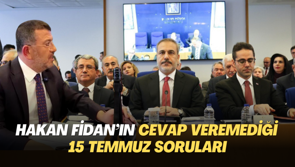 Hakan Fidan’ın cevap veremediği 15 Temmuz soruları