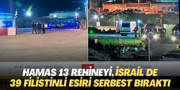 Hamas 13 rehineyi, İsrail de 39 Filistinli esiri serbest bıraktı
