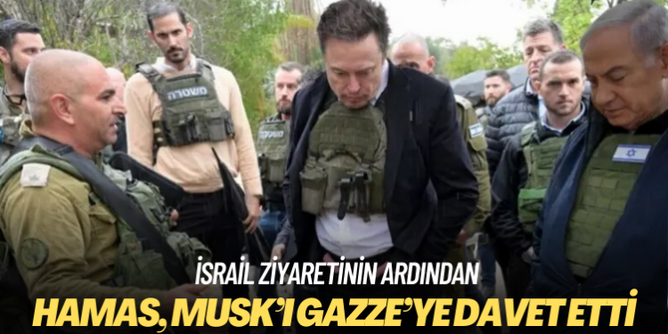 Hamas, Elon Musk’ı Gazze’ye davet etti