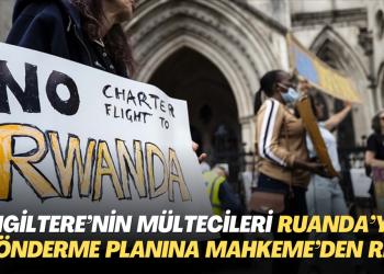 İngiltere Hükümetinin mültecileri Ruanda’ya gönderme planına Yüksek Mahkeme’den ret