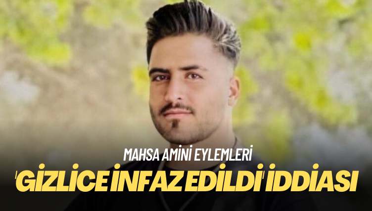 İran’da Mahsa Amini eylemlerine katılan 21 yaşındaki genç ‘gizlice infaz edildi’