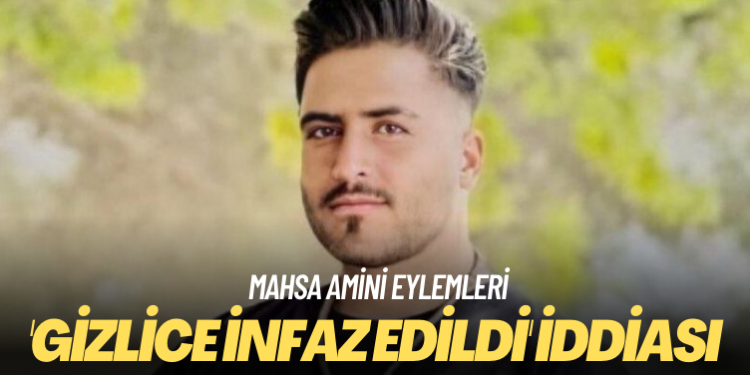 İran’da Mahsa Amini eylemlerine katılan 21 yaşındaki genç ‘gizlice infaz edildi’