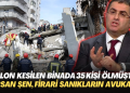 Kolonları kesilen binada 35 kişi ölmüştü! Ersan Şen, firari sanıkların avukatı oldu