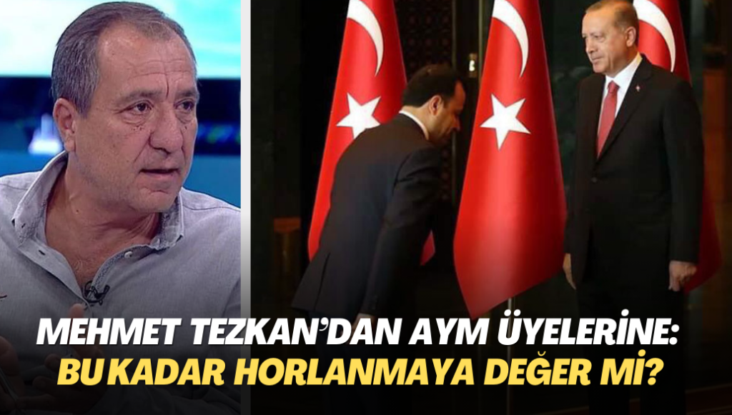 Mehmet Tezkan’dan AYM üyelerine: Bu kadar horlanmaya değer mi?