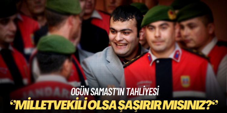 Murat Yetkin: Ogün Samast, milletvekili ya da vali olsa şaşırır mısınız?