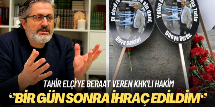 Tahir Elçi’ye beraat veren KHK’lı hakim: Bir gün sonra ihraç edildim