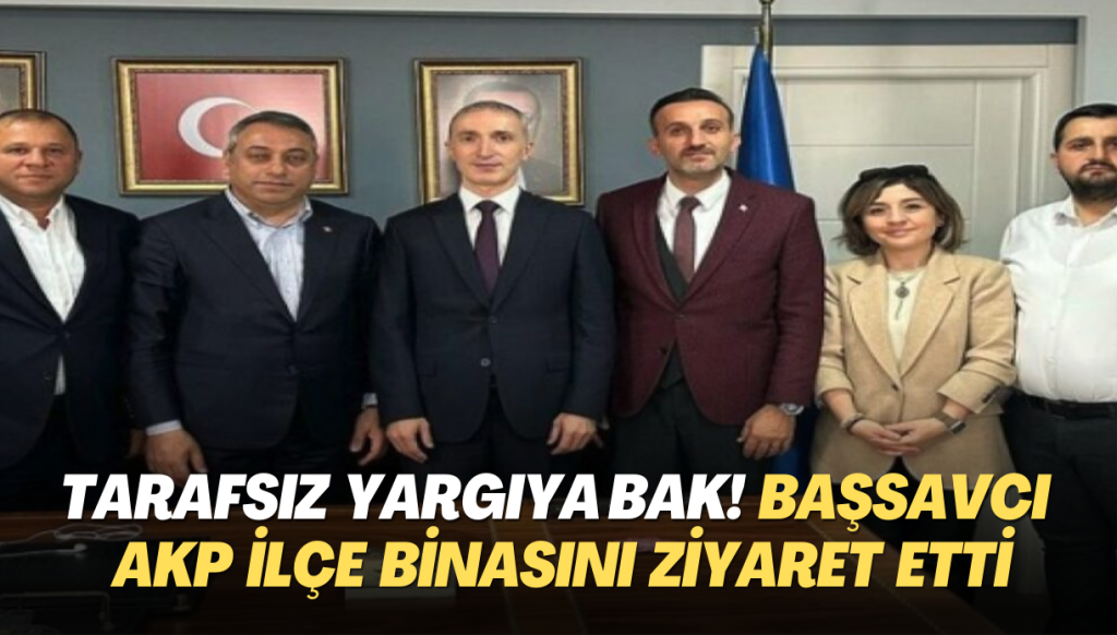 Tarafsız yargıya bak! Trabzon Başsavcısı AKP ilçe binasını ziyaret etti