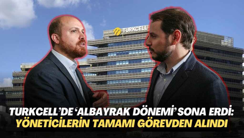 Turkcell’de ‘Berat Albayrak dönemi’ sona erdi: Yöneticilerin tamamı görevden alındı