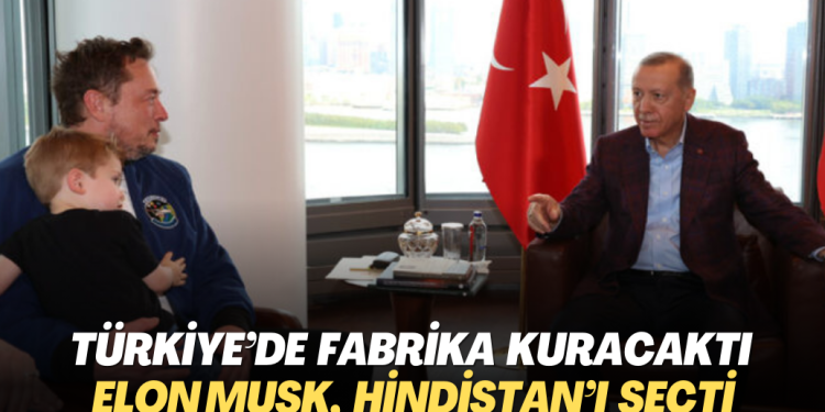 “Türkiye’de fabrika kuracak” denilen Elon Musk, Hindistan’ı seçti